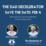 The Dad Decelerator