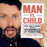 Upright Citizens Brigade Theater member Doug Moe has written a new book, "Man vs. Child'