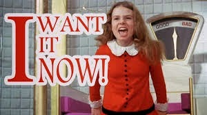 veruca salt wants it now