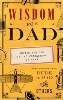 "Wisdom for Dad" Hugh Weber